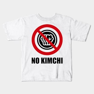 NO Kimchi - Anti series - Nasty smelly foods - 20B Kids T-Shirt